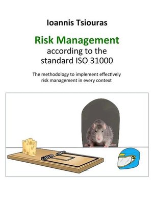 cover image of Ioannis Tsiouras--The risk management according to the standard ISO 31000